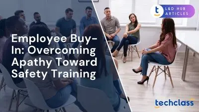 Employee Buy-In: Overcoming Apathy Toward Safety Training