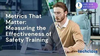 Metrics That Matter: Measuring the Effectiveness of Safety Training