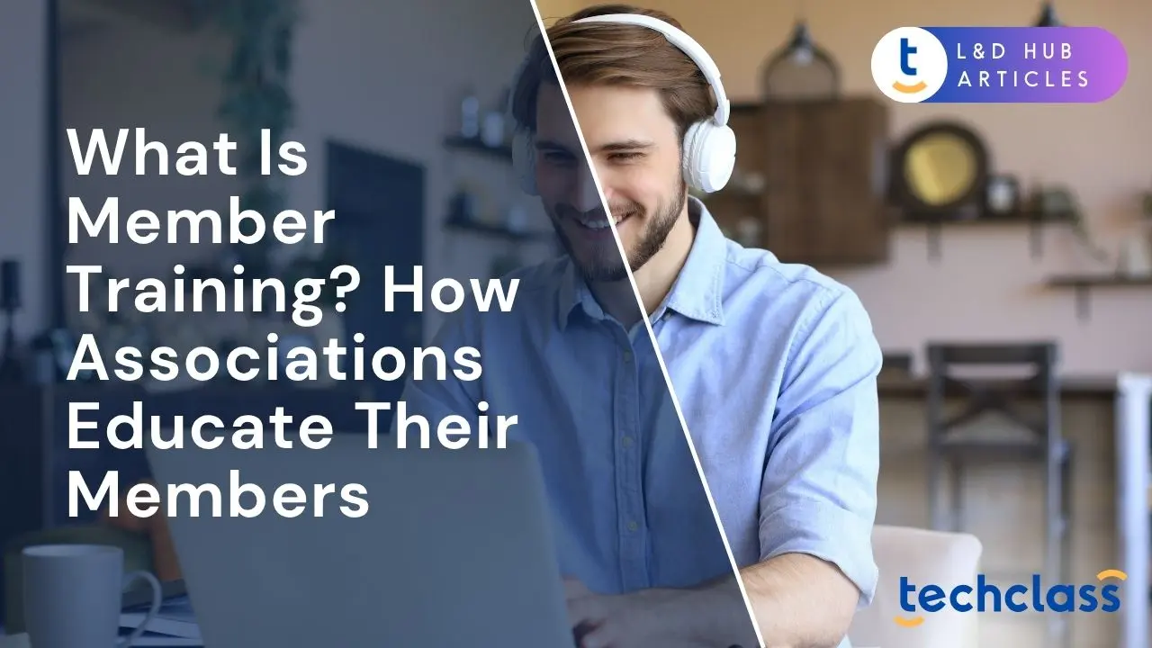 What Is Member Training? How Associations Educate Their Members