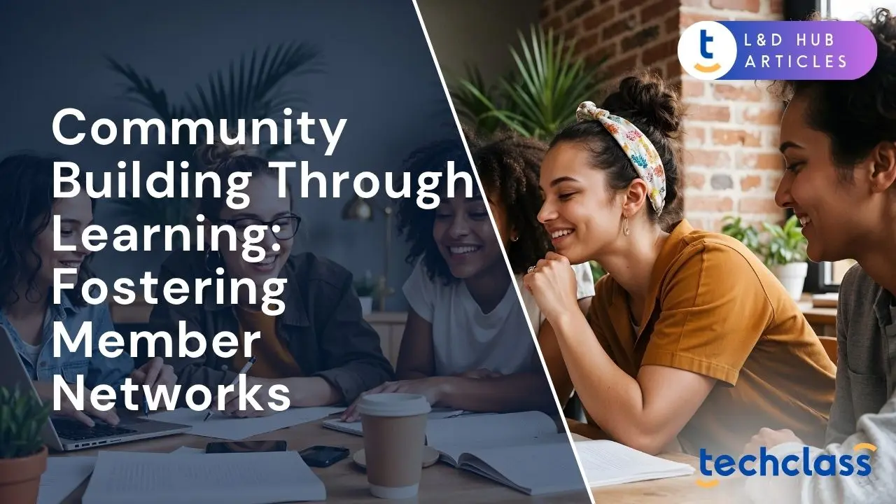 Community Building Through Learning: Fostering Member Networks