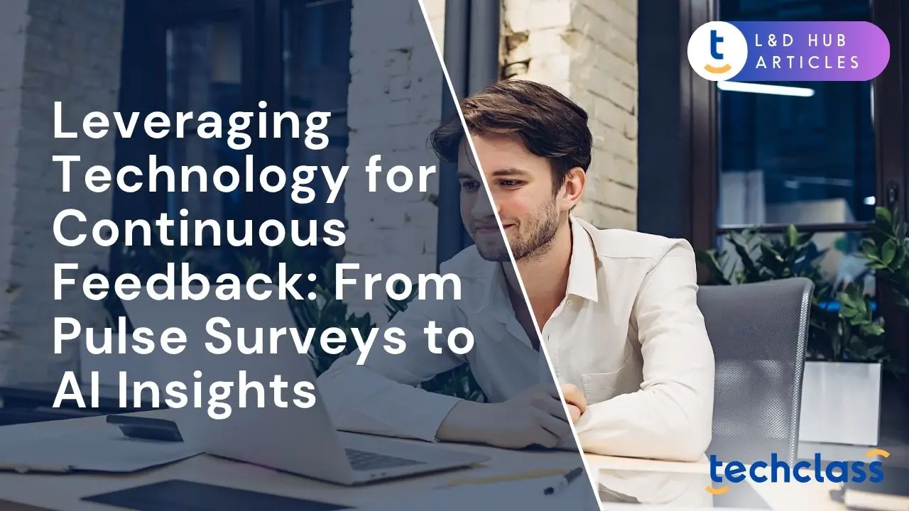 Leveraging Technology for Continuous Feedback: From Pulse Surveys to AI Insights