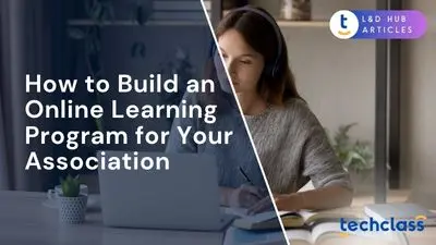 How to Build an Online Learning Program for Your Association