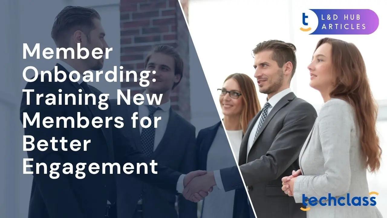 Member Onboarding: Training New Members for Better Engagement