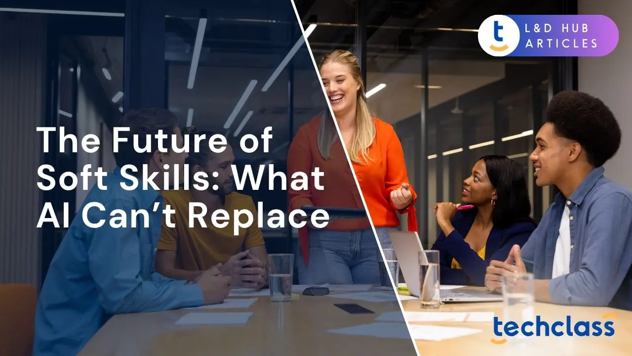 The Future of Soft Skills: What AI Can’t Replace