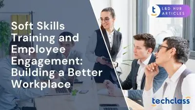 Soft Skills Training and Employee Engagement: Building a Better Workplace