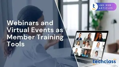 Webinars and Virtual Events as Member Training Tools