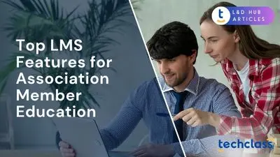 Top LMS Features for Association Member Education