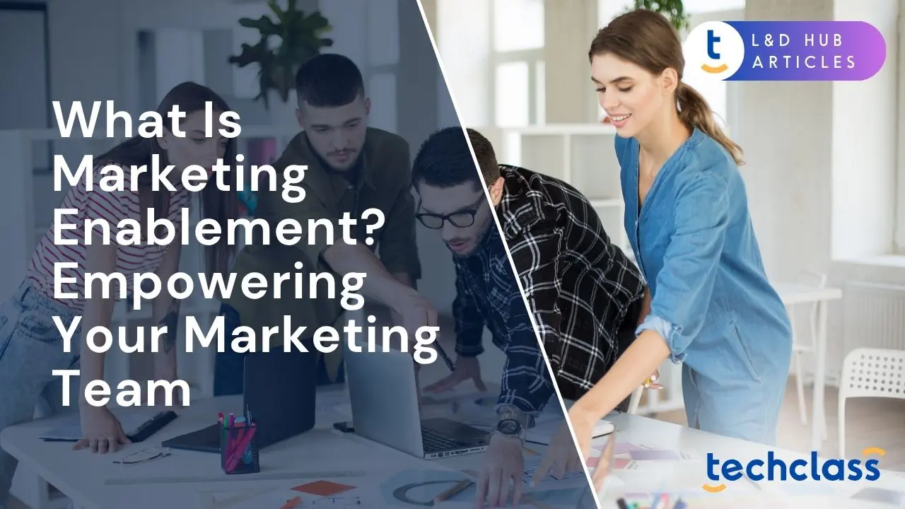 What Is Marketing Enablement? Empowering Your Marketing Team