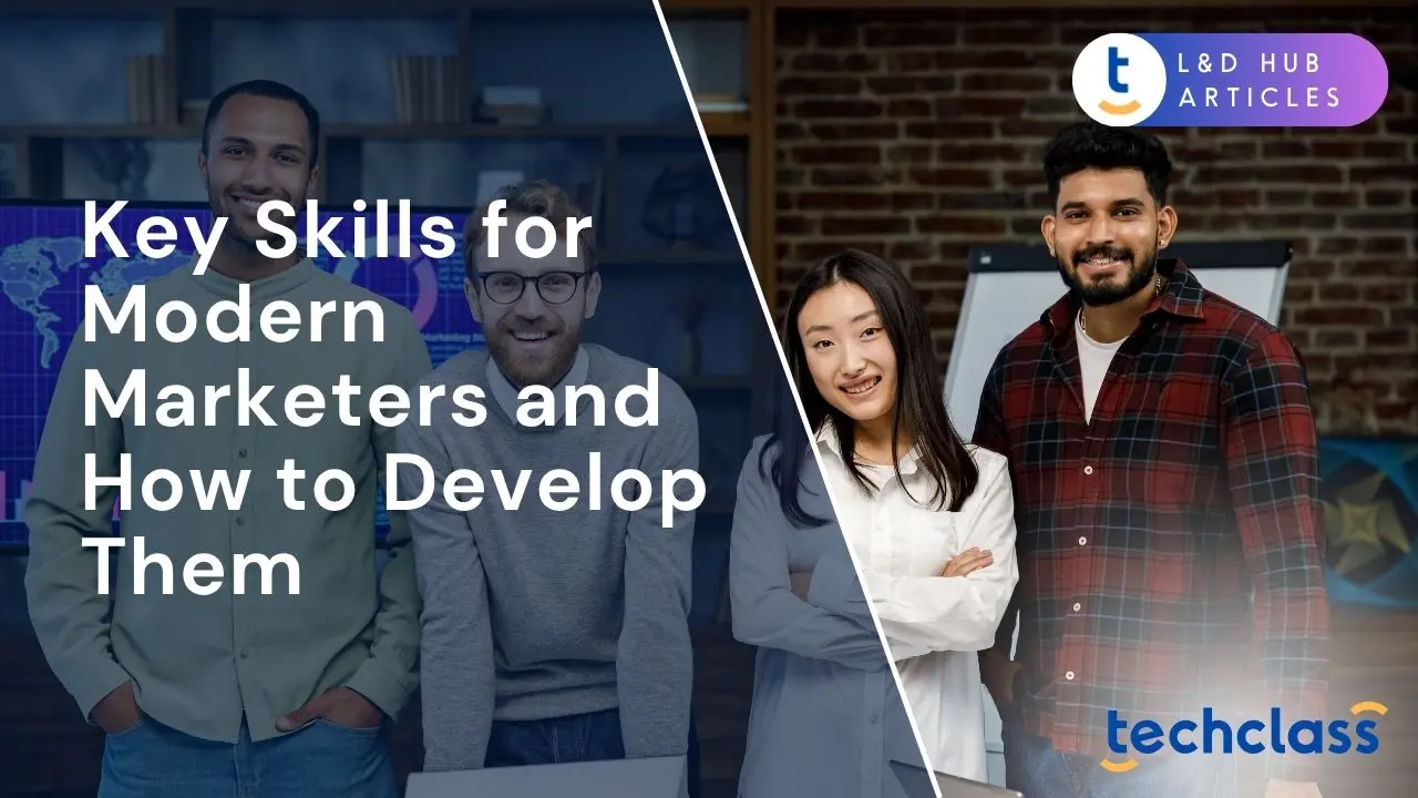 Key Skills for Modern Marketers (and How to Develop Them)