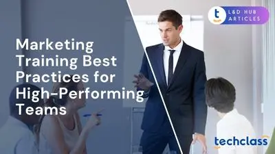 Marketing Training Best Practices for High-Performing Teams