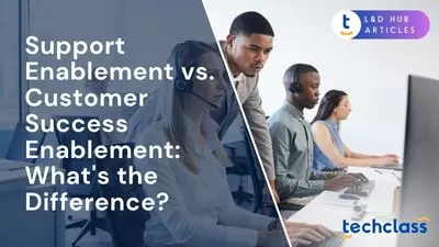 Support Enablement vs. Customer Success Enablement: What's the Difference?
