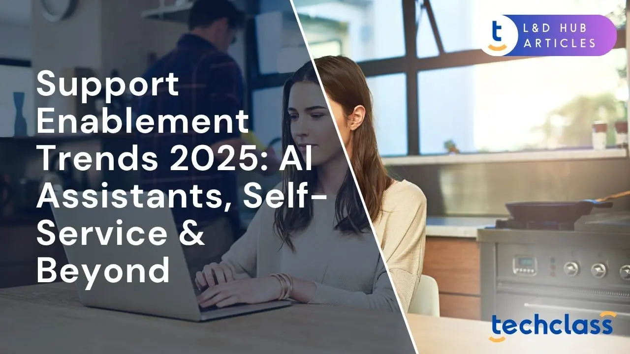 Support Enablement Trends 2025: AI Assistants, Self-Service & Beyond