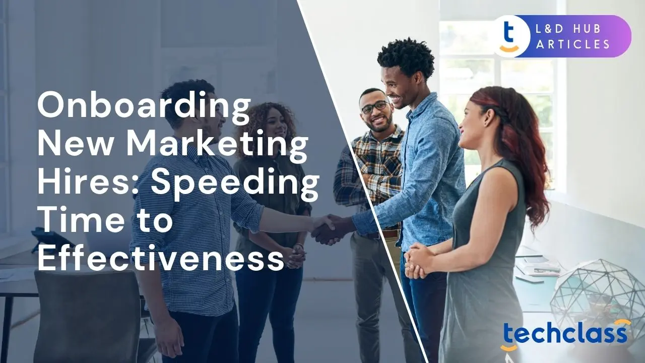 Onboarding New Marketing Hires: Speeding Time to Effectiveness