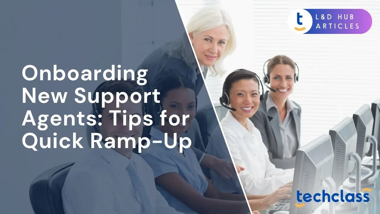 Onboarding New Support Agents: Tips for Quick Ramp-Up