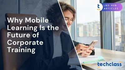 Why Mobile Learning Is the Future of Corporate Training