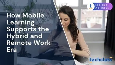 How Mobile Learning Supports the Hybrid and Remote Work Era