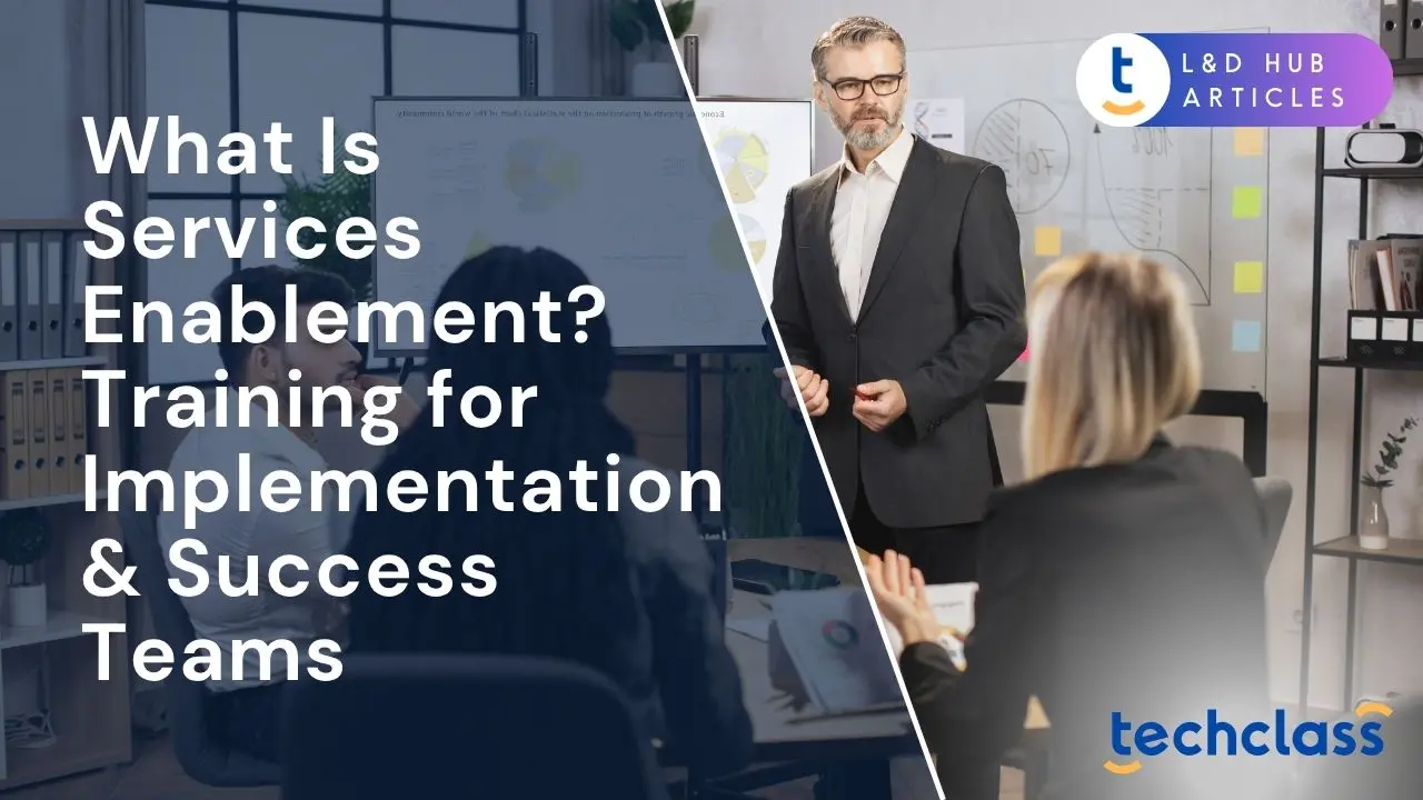 What Is Services Enablement? Training for Implementation & Success Teams