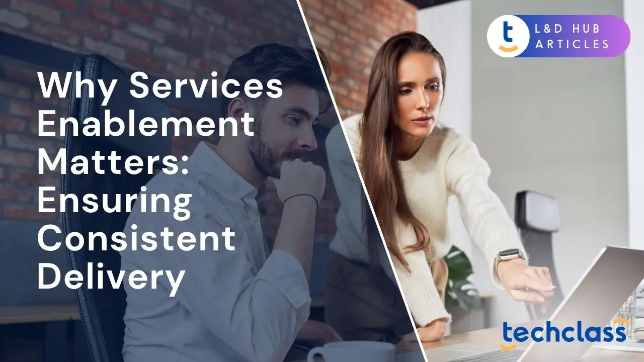 Why Services Enablement Matters: Ensuring Consistent Delivery
