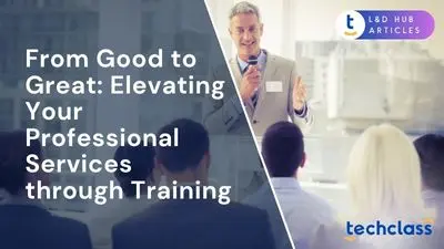 From Good to Great: Elevating Your Professional Services through Training