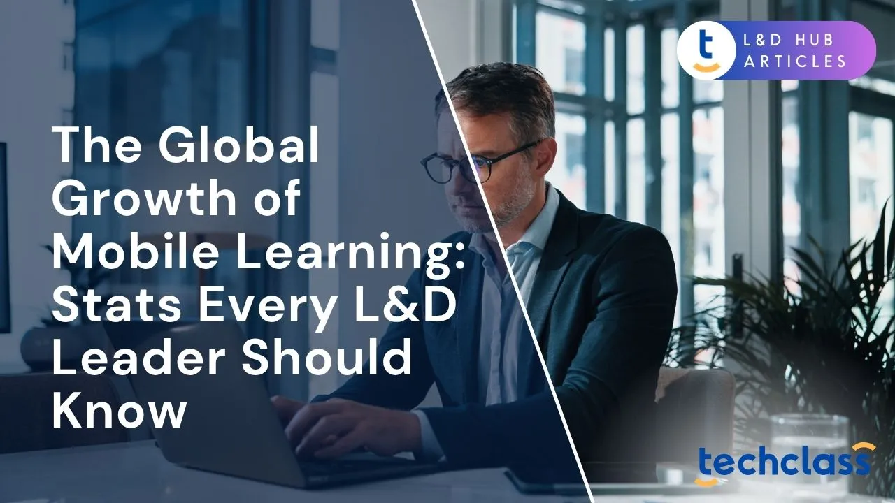 The Global Growth of Mobile Learning: Stats Every L&D Leader Should Know