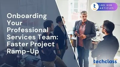 Onboarding Your Professional Services Team: Faster Project Ramp-Up