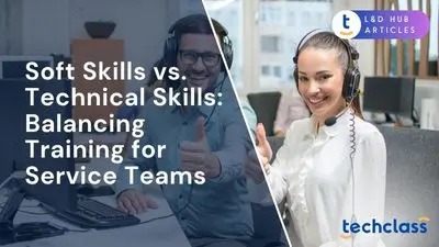 Soft Skills vs. Technical Skills: Balancing Training for Service Teams