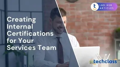 Creating Internal Certifications for Your Services Team