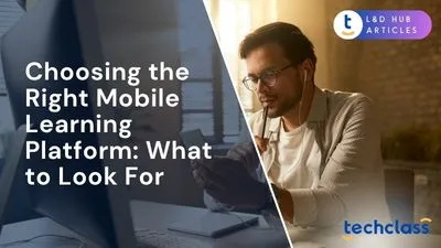 Choosing the Right Mobile Learning Platform: What to Look For