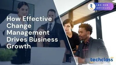How Effective Change Management Drives Business Growth