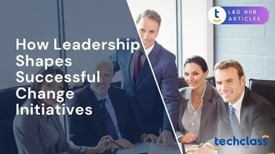 How Leadership Shapes Successful Change Initiatives
