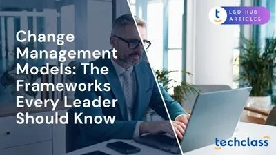 Change Management Models: The Frameworks Every Leader Should Know