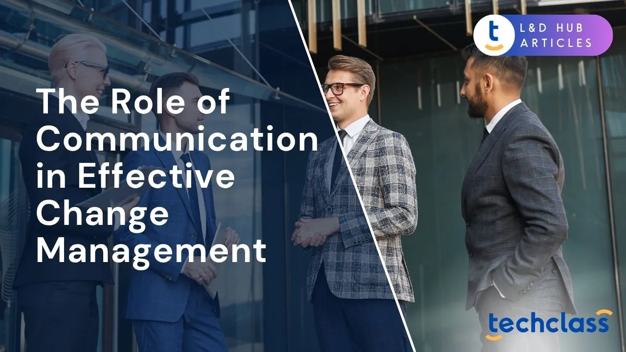 The Role of Communication in Effective Change Management