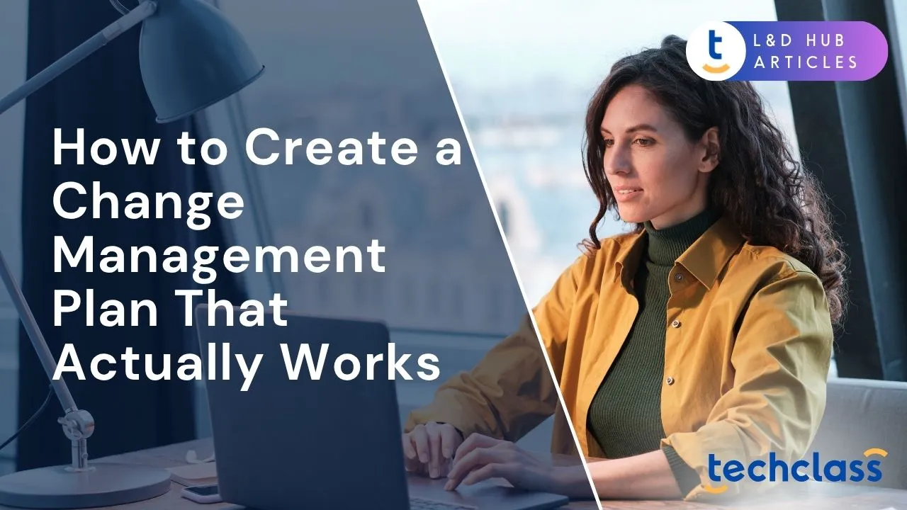 How to Create a Change Management Plan That Actually Works
