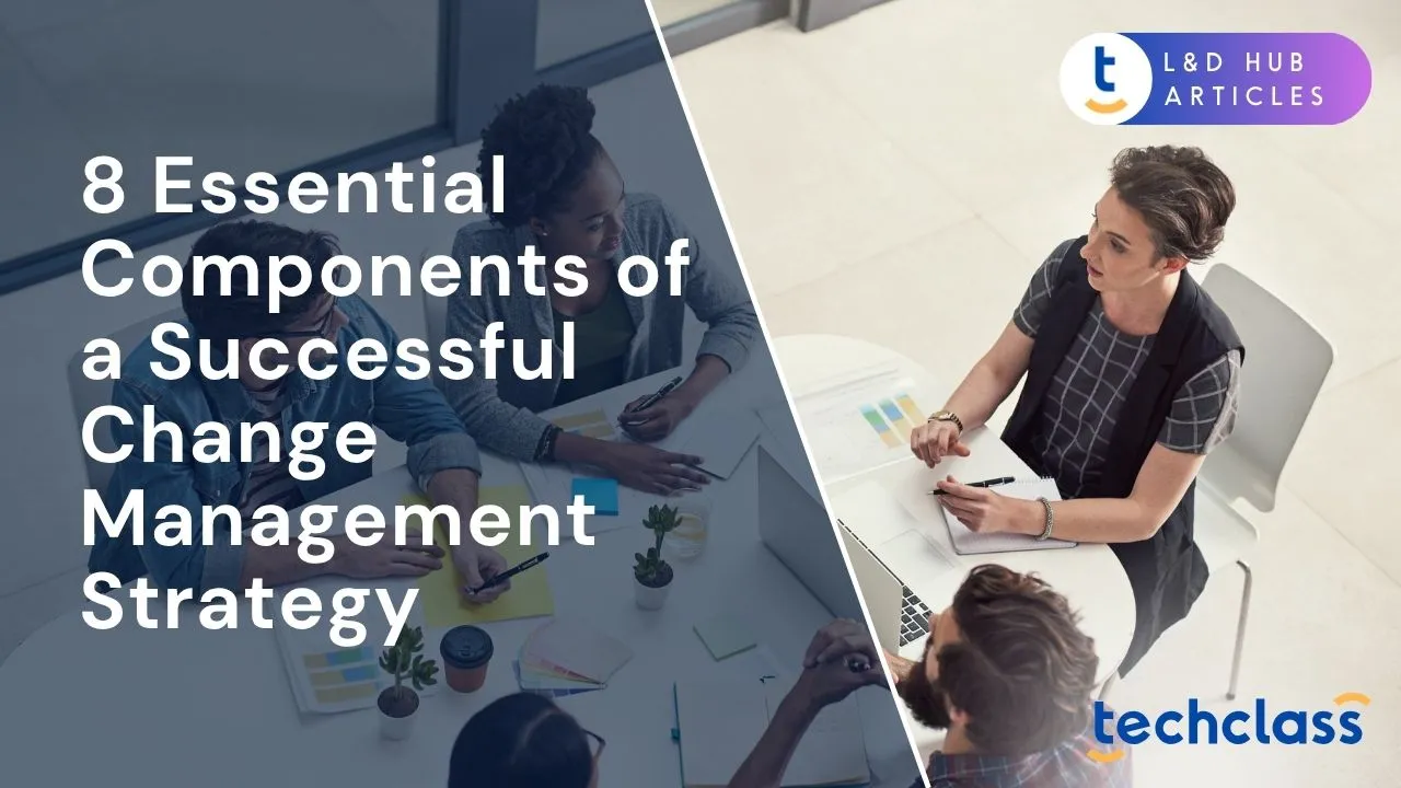 8 Essential Components of a Successful Change Management Strategy