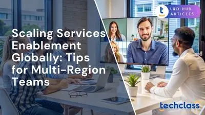 Scaling Services Enablement Globally: Tips for Multi-Region Teams