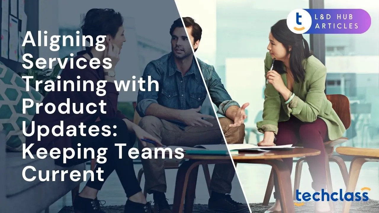 Aligning Services Training with Product Updates: Keeping Teams Current