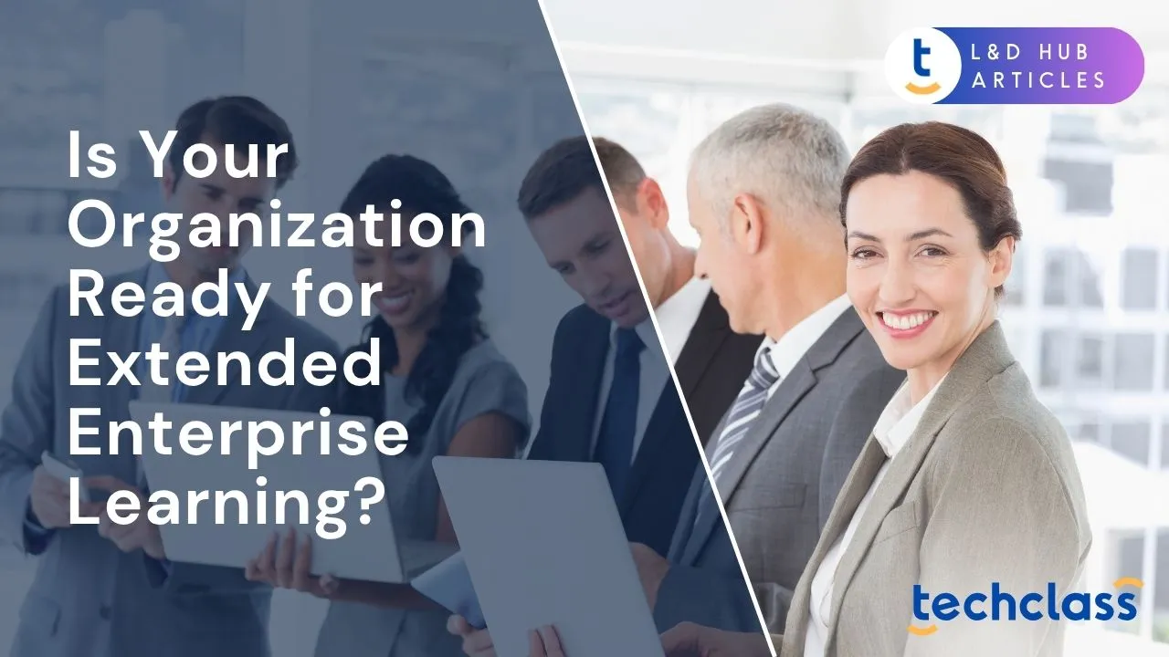 Is Your Organization Ready for Extended Enterprise Learning?