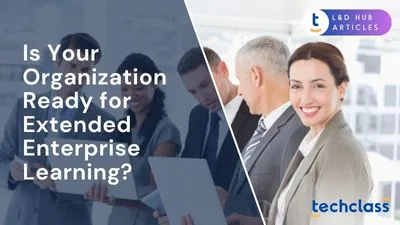 Is Your Organization Ready for Extended Enterprise Learning?