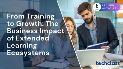 From Training to Growth: The Business Impact of Extended Learning Ecosystems