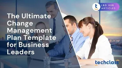 The Ultimate Change Management Plan Template for Business Leaders