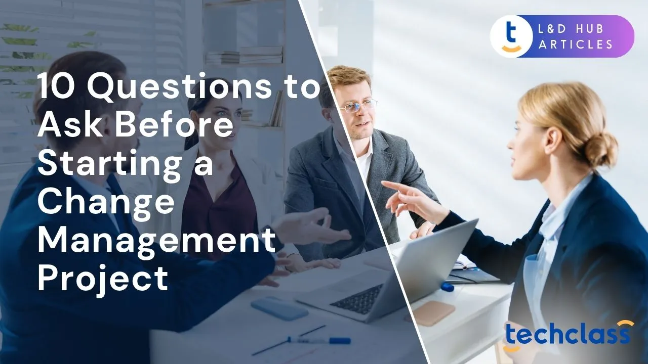 10 Questions to Ask Before Starting a Change Management Project