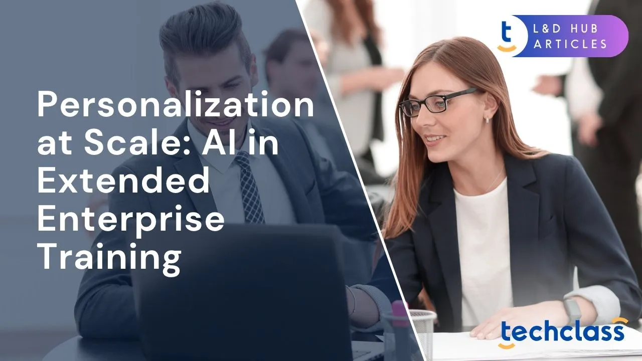 Personalization at Scale: AI in Extended Enterprise Training
