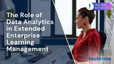 The Role of Data Analytics in Extended Enterprise Learning Management