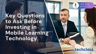 Key Questions to Ask Before Investing in Mobile Learning Technology