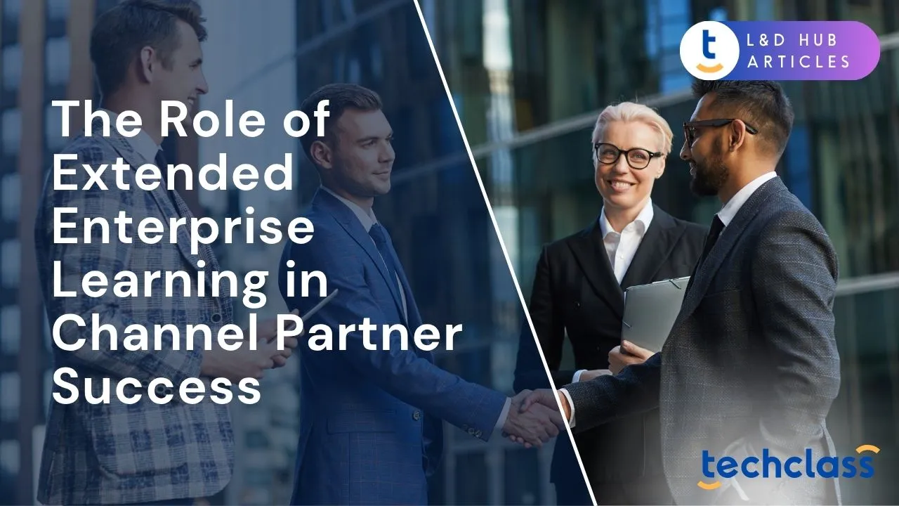 The Role of Extended Enterprise Learning in Channel Partner Success