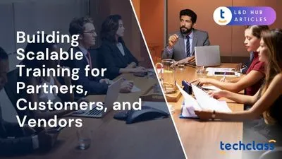 Building Scalable Training for Partners, Customers, and Vendors