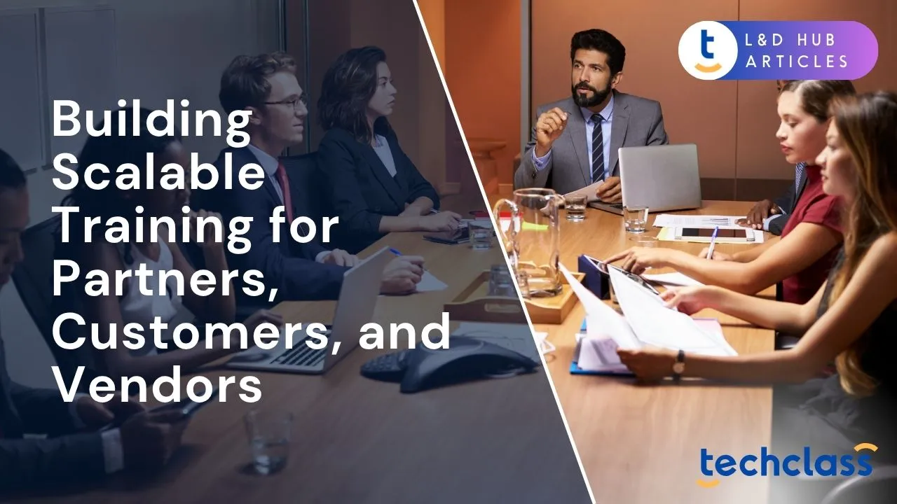 Building Scalable Training for Partners, Customers, and Vendors