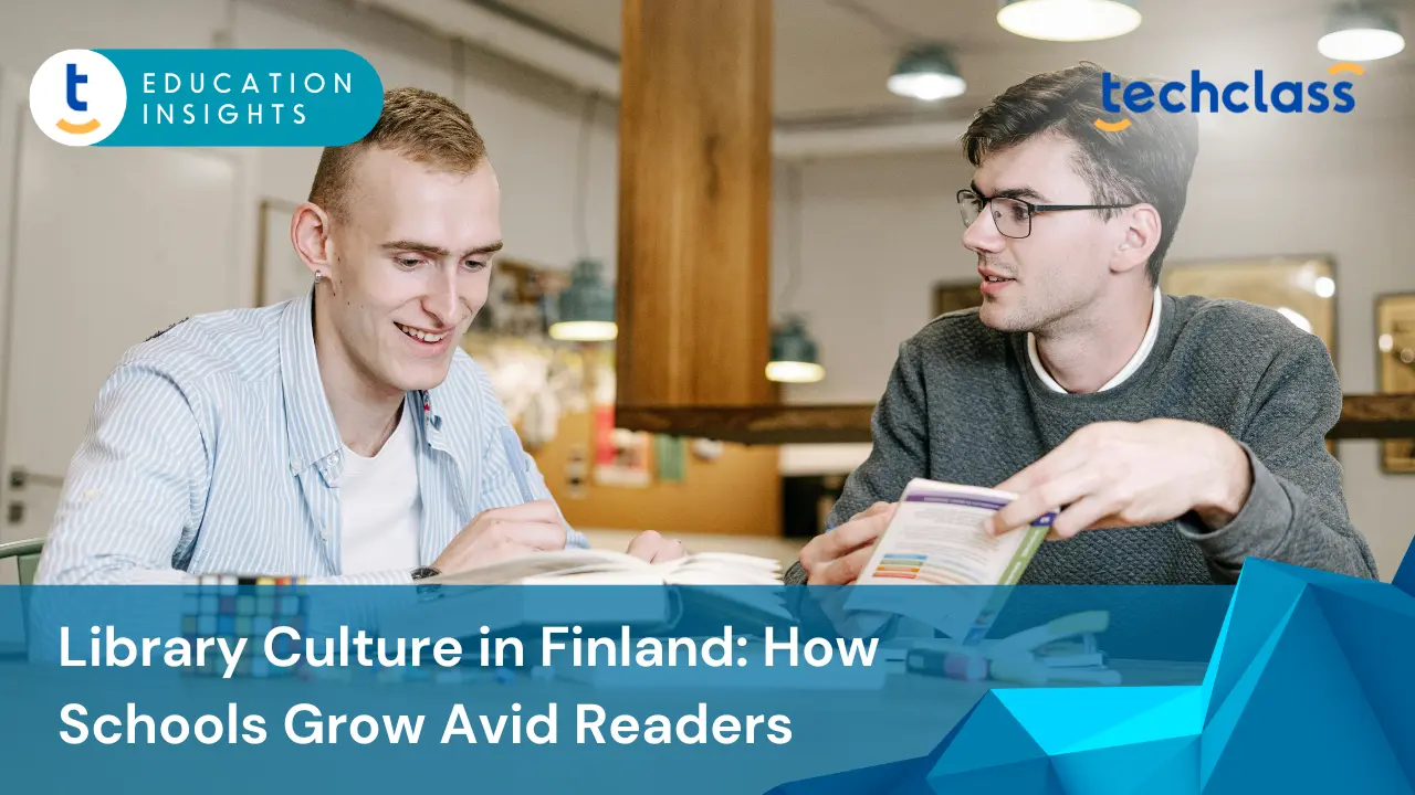 Library Culture in Finland: How Schools Grow Avid Readers