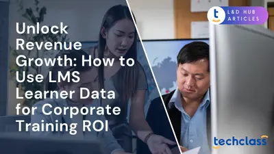 Unlock Revenue Growth: How to Use LMS Learner Data for Corporate Training ROI