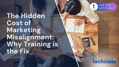 The Hidden Cost of Marketing Misalignment: Why Training is the Fix